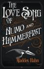 The Love Song of Numo and Hammerfist By Maddox Hahn Cover Image