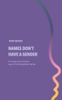 Names Don't Have a Gender By Steph Coffield Cover Image