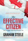 The Effective Citizen: How to Make Politicians Work for You Cover Image
