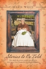 Stories to Be Told: Tales About the Pioneer People and Places in Little Santa Clara River Valley, Southern California By Marie Wren Cover Image