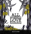 All Monkeys Love Bananas By Sean E. Avery Cover Image