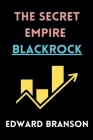 The Secret Empire BlackRock By Edward Branson Cover Image