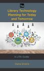 Library Technology Planning for Today and Tomorrow: A LITA Guide (Lita Guides) By Diana Silveira Cover Image