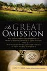 The Great Omission: Why we have failed in accomplishing our Master's departing command of global missions, and how we can be the first gen By Jon W. Nelms Cover Image