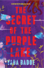 The Secret of the Purple Lake By Yaba Badoe, Gbolahan Adams (Illustrator) Cover Image