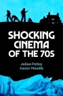 Shocking Cinema of the 70s By Julian Petley (Editor), Xavier Mendik (Editor) Cover Image