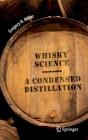 Whisky Science: A Condensed Distillation By Gregory H. Miller Cover Image