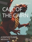 Call of the Cairn: A Fantasy Claws Module By Collin O'Brien Cover Image