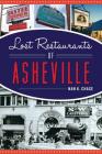 Lost Restaurants of Asheville (American Palate) By Nan K. Chase Cover Image