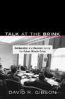 Talk at the Brink: Deliberation and Decision During the Cuban Missile Crisis Cover Image