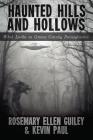 Haunted Hills and Hollows: What Lurks in Greene County, Pennsylvania By Rosemary Ellen Guiley, Kevin Paul Cover Image