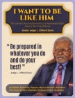I Want To Be Like Him: The Life and Accomplishments of a Remarkable Man: Award-Winning Retired Senior Judge L. Clifford Davis By Bobbie Edmonds, Marcus Branch (Illustrator) Cover Image
