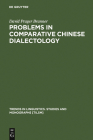 Problems in Comparative Chinese Dialectology (Trends in Linguistics. Studies and Monographs [Tilsm] #123) By David Prager Branner Cover Image