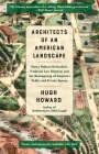 Architects of an American Landscape: Henry Hobson Richardson, Frederick Law Olmsted, and the Reimagining of America's Public and Private Spaces By Hugh Howard Cover Image