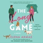 The Long Game By Elena Armas, Frankie Corzo (Read by), Shane East (Read by) Cover Image