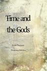 Time and the Gods By Lord Dunsany Cover Image