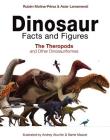 Dinosaur Facts and Figures: The Theropods and Other Dinosauriformes By Rubén Molina-Pérez, Asier Larramendi, David Connolly Cover Image