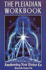 The Pleiadian Workbook: Awakening Your Divine Ka Cover Image