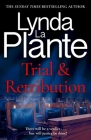 Trial and Retribution: The unmissable legal thriller from the Queen of Crime Drama By Lynda La Plante Cover Image