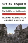 Syrian Requiem: The Civil War and Its Aftermath Cover Image