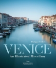 Venice: An Illustrated Miscellany By Philippe Sollers Cover Image