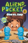 Alien in My Pocket #5: Ohm vs. Amp By Nate Ball, Macky Pamintuan (Illustrator) Cover Image