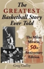 The Greatest Basketball Story Ever Told, 50th Anniversary Edition: The Milan Miracle By Greg L. Guffey Cover Image