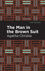 The Man in the Brown Suit By Agatha Christie, Mint Editions (Contribution by) Cover Image