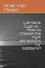 Larnaca, Cyprus: How to Choose the Right Attractions for Toddlers? By Anat Van Flimen Cover Image