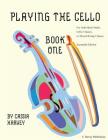 Playing the Cello, Book One By Cassia Harvey Cover Image