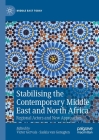 Stabilising the Contemporary Middle East and North Africa: Regional Actors and New Approaches (Middle East Today) By Victor Gervais (Editor), Saskia Van Genugten (Editor) Cover Image