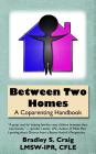 Between Two Homes: A Coparenting Handbook Cover Image