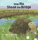 How Rio Shook the Bridge By Philip Olorunshua Akinyemi, Traci Allison (Illustrator) Cover Image