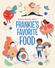 Frankie's Favorite Food By Kelsey Garrity-Riley Cover Image