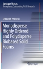 Monodisperse Highly Ordered and Polydisperse Biobased Solid Foams (Springer Theses) Cover Image