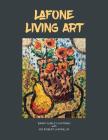 LaFone Living Art By Jr. Lafone, Joe Robert, Barry Gurley Huffman Cover Image