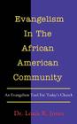 Evangelism In The African American Community: An Evangelism Tool For Today's Church By Louis R. Jones Cover Image