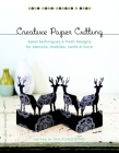 Creative Paper Cutting: Basic Techniques and Fresh Designs for Stencils, Mobiles, Cards, and More (Make Good: Japanese Craft Style) By Shufunotomo (Editor) Cover Image