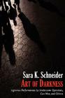 Art of Darkness: Ingenious Performances by Undercover Operators, Con Men, and Others By Sara K. Schneider Cover Image