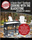 Cooking With the Blackstone Outdoor Gas Griddle, A Quick-Start Cookbook: 101 Delicious Recipes, plus Pro Tips and Illustrated Instructions, from Quick By Matt Jason Cover Image