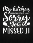 My kitchen was clean last week, sorry you missed it: Recipe Notebook to Write In Favorite Recipes - Best Gift for your MOM - Cookbook For Writing Reci By Recipe Journal Cover Image