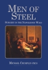 Men of Steel: Surgery in the Napoleonic Wars Cover Image