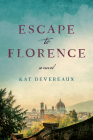 Escape to Florence: A Novel By Kat Devereaux Cover Image