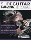 Slide Guitar Soloing Techniques By Levi Clay, Joseph Alexander, Tim Pettingale (Editor) Cover Image