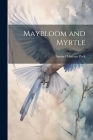 Maybloom and Myrtle Cover Image