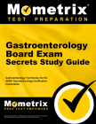 Gastroenterology Board Exam Secrets Study Guide: Gastroenterology Test Review for the Abim Gastroenterology Certification Examination (Secrets (Mometrix)) Cover Image