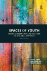 Spaces of Youth: Work, Citizenship and Culture in a Global Context Cover Image