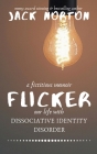 Flicker: A Fictitious Memoir of Our Life with Dissociative Identity Disorder Cover Image