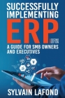 Successfully Implementing ERP: A Guide for SMB Owners and Executives Cover Image