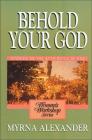 Behold Your God: Studies on the Attributes of God (Woman's Workshop) By Myrna Alexander Cover Image